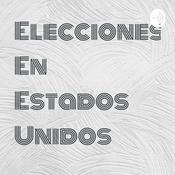 Podcast Elecciones En Estados Unidos