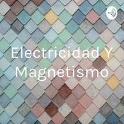 Podcast Electricidad Y Magnetismo