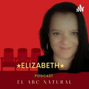 Podcast 🎧El ABC Natural⭐Elizabeth⭐