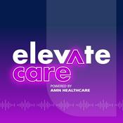 Podcast Elevate Care