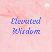 Podcast Elevated Wisdom By Gisi