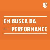 Podcast Em Busca da Performance