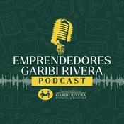 Podcast Emprendedores Garibi Rivera
