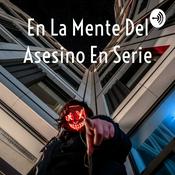 Podcast En La Mente Del Asesino En Serie