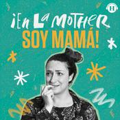 Podcast En la mother, soy mamá
