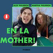 Podcast EN LA MOTHER!