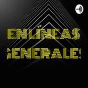 Podcast EN LÍNEAS GENERALES