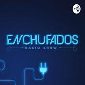 Podcast ENCHUFADOS RADIO SHOW
