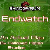 Podcast Endwatch: A Shadowrun Actual Play