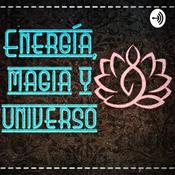 Podcast Energía, Magia Y Universo