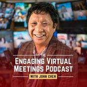 Podcast Engaging Virtual Meetings Podcast with John Chen