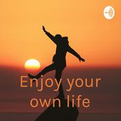 Podcast Enjoy your own life