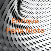 Podcast Enrique Peña Nieto