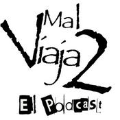 Podcast Mal Viaja 2: El pódcast