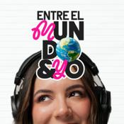 Podcast Entre el mundo y yo