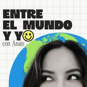 Podcast Entre el mundo y yo con Anaís