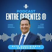 Podcast Entre Gerentes ® con Nacho Jiménez