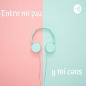 Podcast Entre mi paz y mi caos