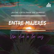 Podcast Entre Mujeres Un día a la vez
