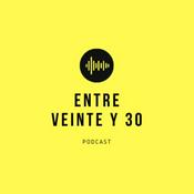 Podcast Entre Veinte y 30