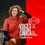 Podcast Entreculturas | Voces por una Causa con Julia Navarro