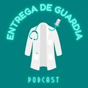 Podcast Entrega de guardia Podcast