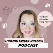 Podcast The Baby & Toddler Sleep Podcast with Chasing Sweet Dreams