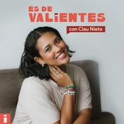 Podcast Es de Valientes con Clau Nieto