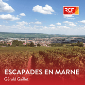 Podcast Escapades en Marne · RCF Cœur de Champagne