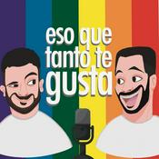 Podcast ESO QUE TANTO TE GUSTA