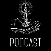 Podcast Esperanza en lo Invisible Podcast