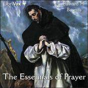 Podcast Essentials of Prayer, The by Edward M. Bounds (1835 - 1913)
