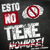 Podcast Esto no tiene nombre