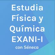 Podcast Estudia Fenómenos Físico-Químicos con Séneca: Examen EXANI-I