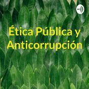 Podcast Ética Pública y Anticorrupción
