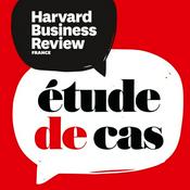 Podcast Etude de cas, par Harvard Business Review France