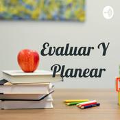 Podcast Evaluar Y Planear