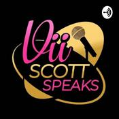 Podcast Vii ScottSpeaks