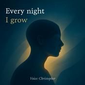 Podcast Every night I grow — One voice to fall back into yourself