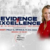 Podcast Evidence To Excellence: News In Neuroplasticity and Rehab