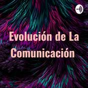 Podcast Evolución de La Comunicación