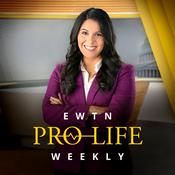 Podcast EWTN Pro-Life Weekly