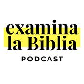 Podcast Examina La Biblia Podcast