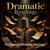 Podcast Excuse Me! (Dramatic Reading)