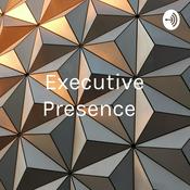 Podcast Executive Presence : Your Personal Power