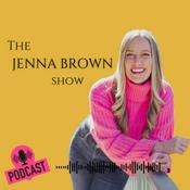 Podcast The Jenna Brown Show