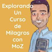 Explorando Un Curso de Milagros con MoZ