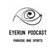 Podcast eyerun Podcast (Parkour and Sports)