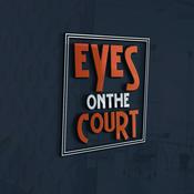 Podcast Eyes On The Court