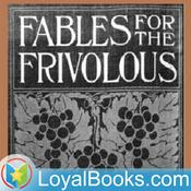 Podcast Fables for the Frivolous by Guy Wetmore Carryl